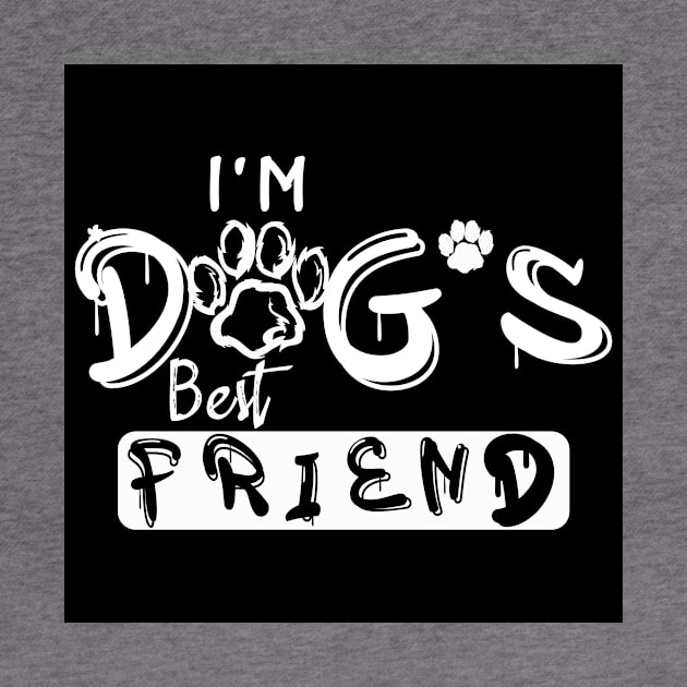 Dogs are My Best Friend by AYN Store 